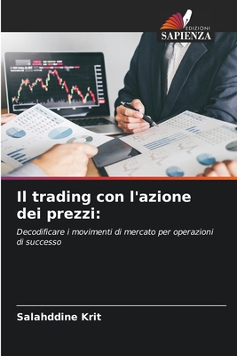 Il trading con l'azione dei prezzi [Italian] 6203500119 Book Cover