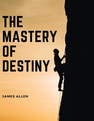 The Mastery of Destiny 1835915639 Book Cover