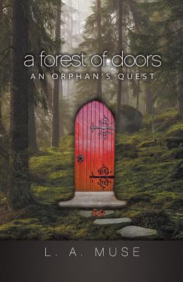 A Forest of Doors: An Orphan's Quest 161314167X Book Cover