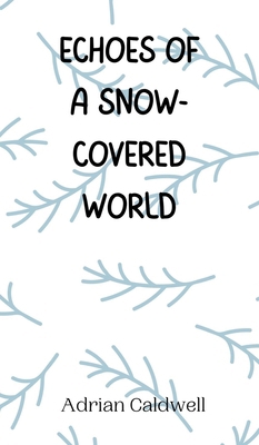 Echoes of a Snow-Covered World 9916945845 Book Cover