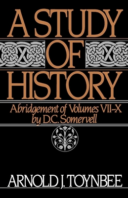 A Study of History: Abridgement of Volumes VII-X 0195050819 Book Cover