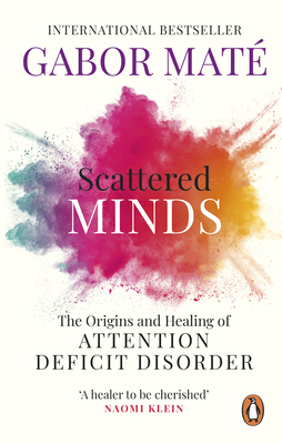 Scattered Minds: The Origins and Healing of Att... 1785042211 Book Cover