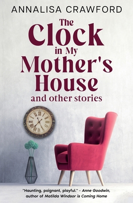 The Clock in My Mother's House and other stories 1739160819 Book Cover