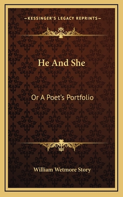 He and She: Or a Poet's Portfolio 1163544655 Book Cover