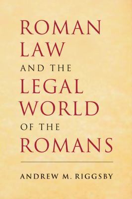 Roman Law and the Legal World of the Romans 052168711X Book Cover