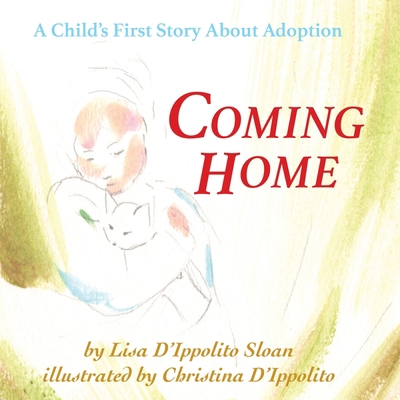 Coming Home: A Child's First Story About Adoption 1545643865 Book Cover