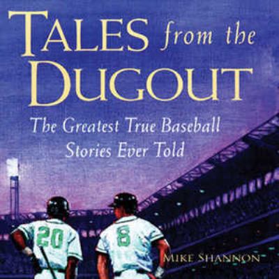 Tales from the Dugout: The Greatest True Baseba... 1470889080 Book Cover