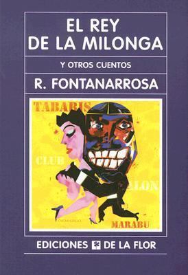 El Rey De La Milonga / the King of the Milonga:... [Spanish] 9505151977 Book Cover