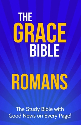 The Grace Bible: Romans 1991358032 Book Cover