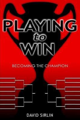 Playing to Win: becoming the champion 1413498817 Book Cover