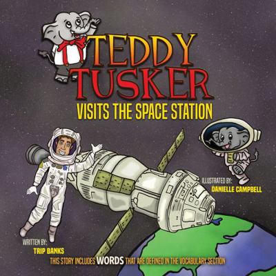 Hardcover Teddy Tusker Visits the Space Station Book