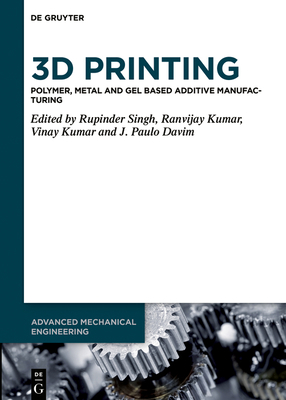 3D Printing: Polymer, Metal and Gel Based Addit... 3111080617 Book Cover