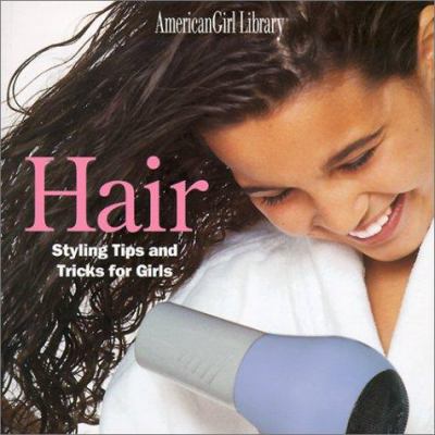 Hair: Styling Tips and Tricks for Girls 0613312740 Book Cover