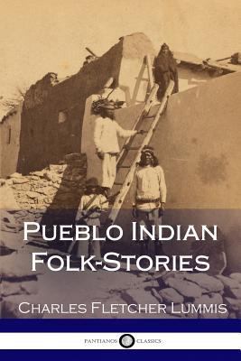 Pueblo Indian Folk-Stories 1986227480 Book Cover