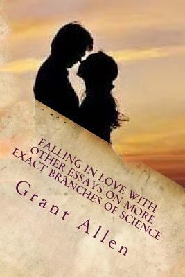 Falling In Love With Other Essays On More Exact... 1508610509 Book Cover