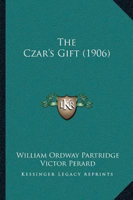 The Czar's Gift (1906) 1166150313 Book Cover
