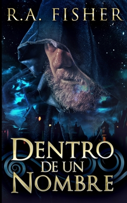 Dentro De Un Nombre [Spanish] 1715699203 Book Cover