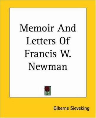 Memoir And Letters Of Francis W. Newman 1419133500 Book Cover