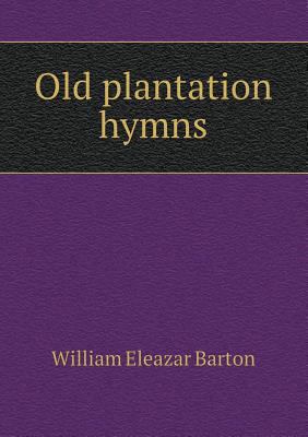 Old Plantation Hymns 5518483112 Book Cover