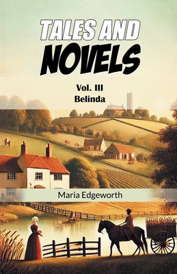 Tales And Novels Vol. III Belinda 9368093520 Book Cover