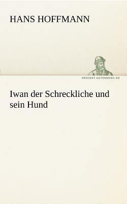 Iwan Der Schreckliche Und Sein Hund [German] 3842490666 Book Cover
