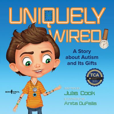 Uniquely Wired: A Story about Autism and Its Gifts 1944882197 Book Cover