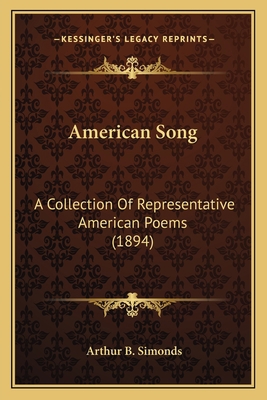 American Song: A Collection Of Representative A... 1163907995 Book Cover