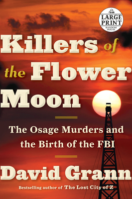 Killers of the Flower Moon: The Osage Murders a... [Large Print] 1524755931 Book Cover