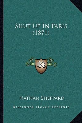 Shut Up In Paris (1871) 1164913824 Book Cover