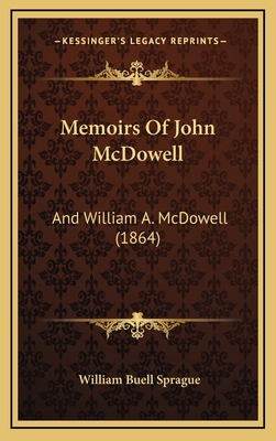 Memoirs Of John McDowell: And William A. McDowe... 1166368149 Book Cover