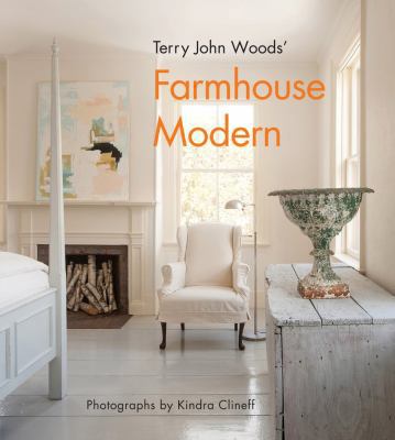 Terry John Woods' Farmhouse Modern 1617690317 Book Cover