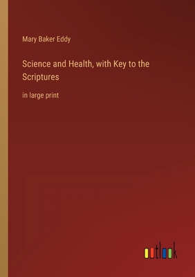 Science and Health, with Key to the Scriptures:... 336832778X Book Cover
