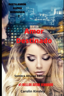 Amor Destinado (Insta Amor Alpha Romanza) (Galician Edition)