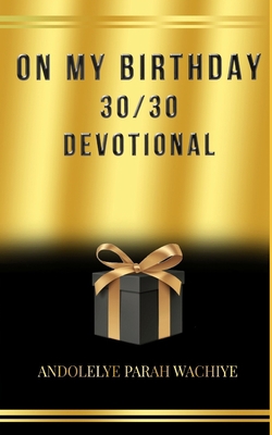 30/30 Devotional: On My Birthday 1952426006 Book Cover