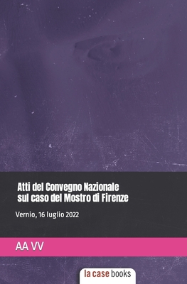 Atti del Convegno Nazionale sul caso del Mostro... [Italian] 1953546137 Book Cover