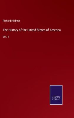 The History of the United States of America: Vo... 3375174551 Book Cover