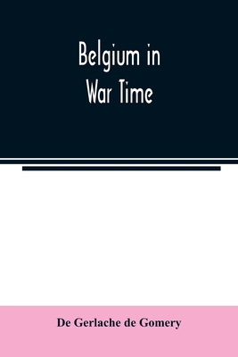 Belgium in war time 9354007465 Book Cover