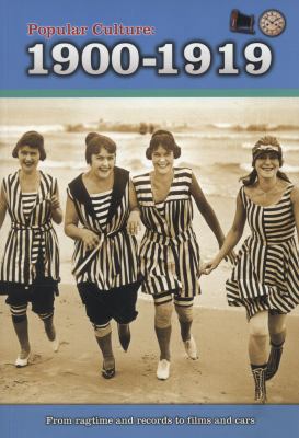Popular Culture: 1900-1919 (History of Popular ... 1406240273 Book Cover
