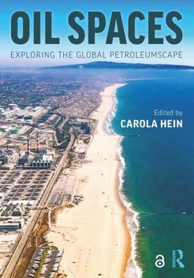 Oil Spaces: Exploring the Global Petroleumscape 0367417499 Book Cover