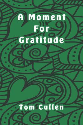 A Moment For Gratitude 1095795996 Book Cover