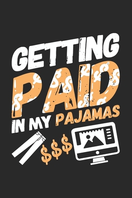 Getting Paid In My Pajamas: 120 Pages I 6x9 I D... 1709317965 Book Cover