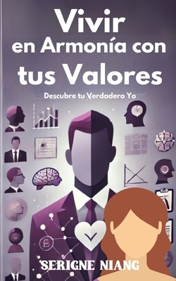 Descubre tu Verdadero Yo: Vivir en Armonía con ... [Spanish] B0D95SDMLT Book Cover