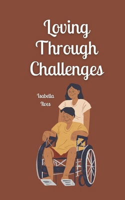 Loving Through Challenges 9916872899 Book Cover