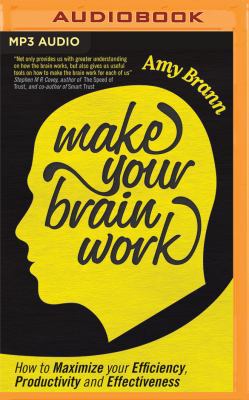 Make Your Brain Work: How to Maximize Your Effi... 151138381X Book Cover