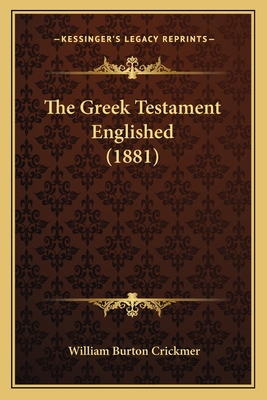 The Greek Testament Englished (1881) 1167048377 Book Cover