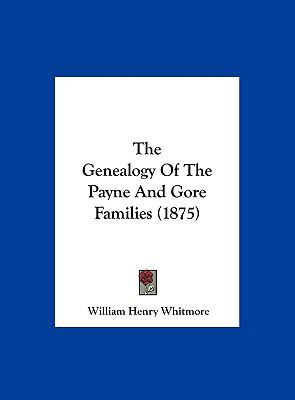 The Genealogy of the Payne and Gore Families (1... 1162040610 Book Cover