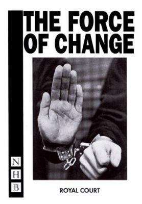 Force of Change (Nick Hern Books) 1854594729 Book Cover