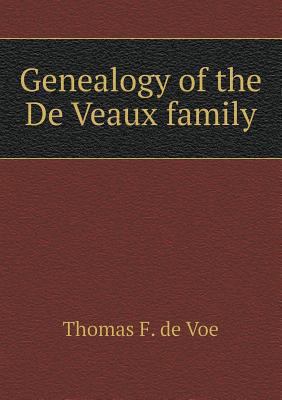 Genealogy of the De Veaux family 5518805659 Book Cover