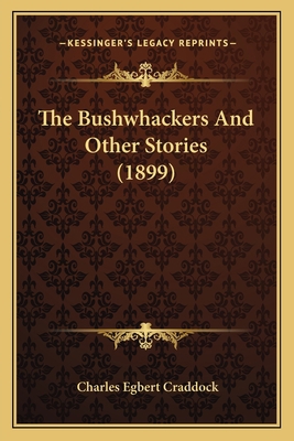 The Bushwhackers And Other Stories (1899) 1164183729 Book Cover