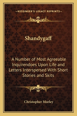 Shandygaff: A Number of Most Agreeable Inquiren... 1162787783 Book Cover